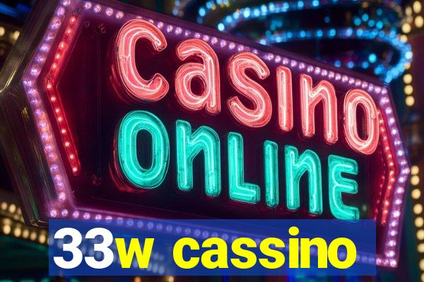 33w cassino